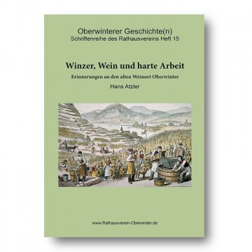 Winzer, Wein und harte Arbeit - Geschichte des Weinbaus in Oberwinter